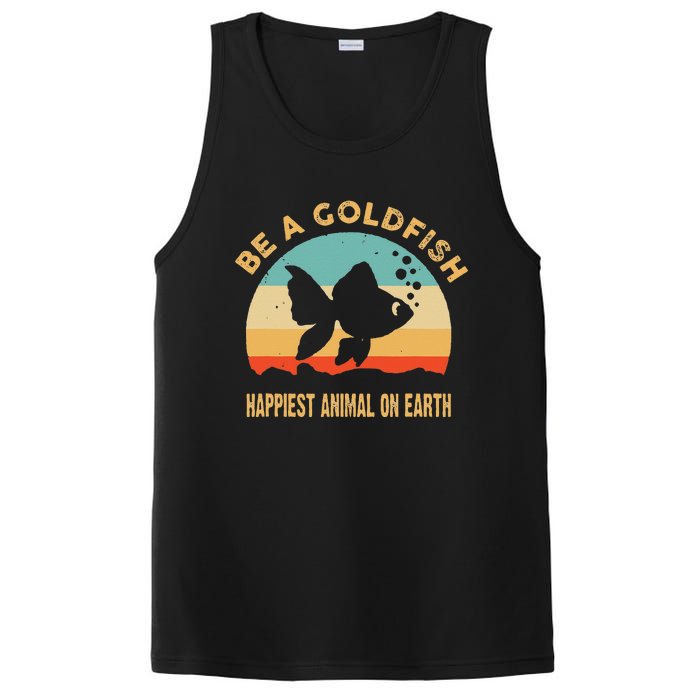 Be a goldfish happiest animal on earth PosiCharge Competitor Tank