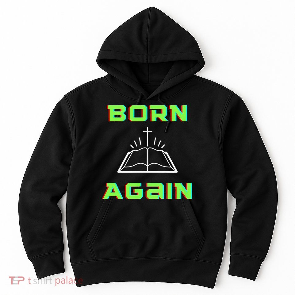 Born Again Gamer Saved Believe Forgiven Hoodie