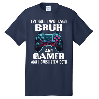 Bruh And Gamer Funny Sayings Boy Teens Gaming Video Games Tall T-Shirt