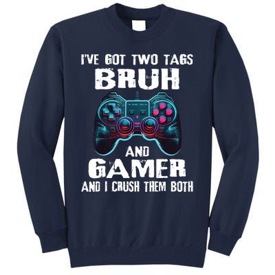 Bruh And Gamer Funny Sayings Boy Teens Gaming Video Games Tall Sweatshirt