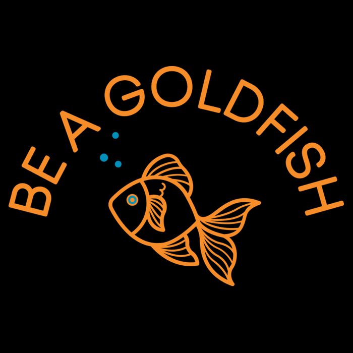 Be A Goldfish T-Shirt