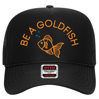 Be A Goldfish Trucker Hat
