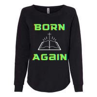 Born Again Gamer Saved Believe Forgiven Womens California Wash Sweatshirt