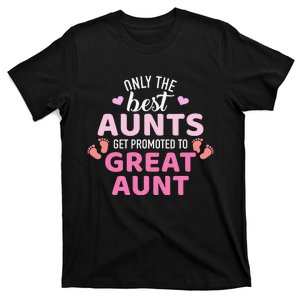 Best aunts get promoted to great aunt T-Shirt