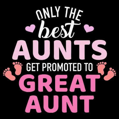 Best aunts get promoted to great aunt T-Shirt