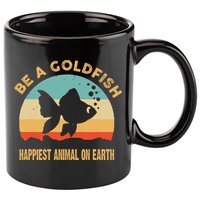 Be A Goldfish Happiest Animal On Earth 11oz C Handle Ceramic Mug