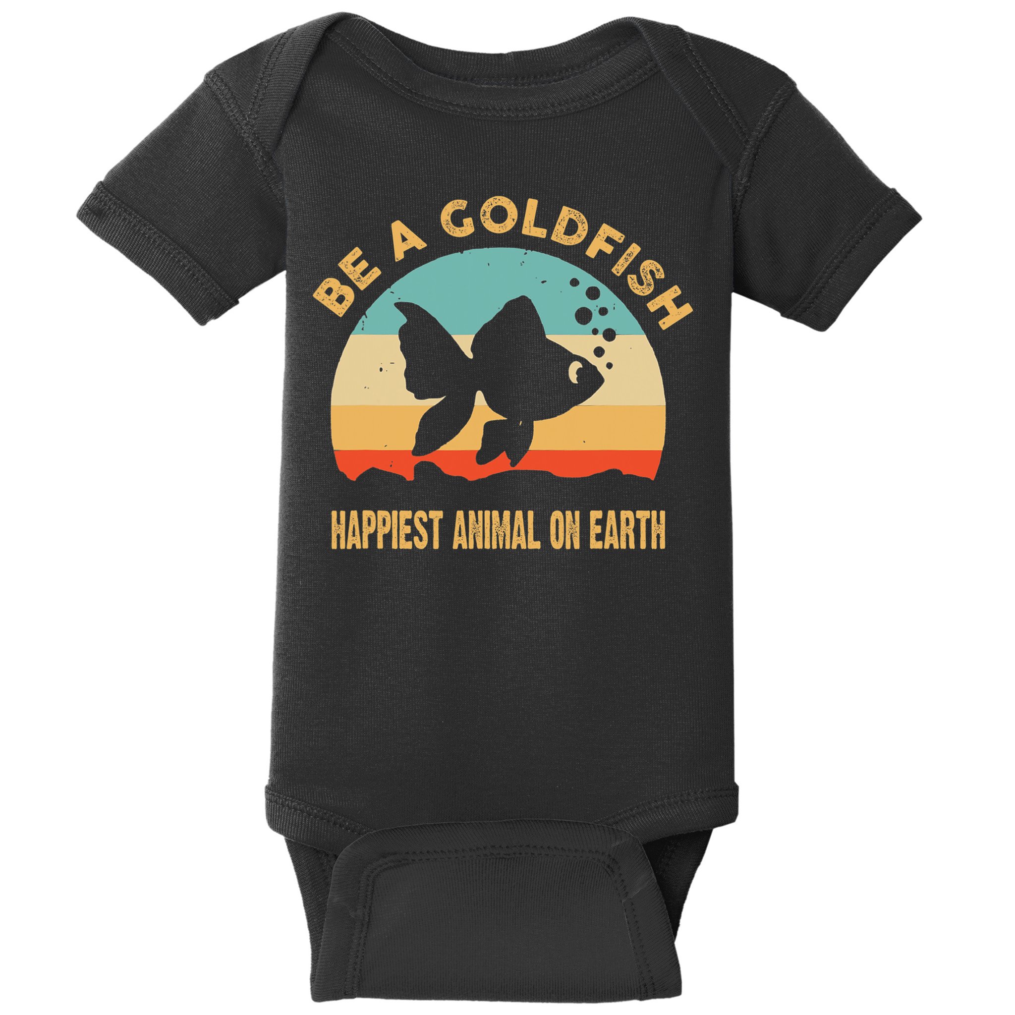Be A Goldfish Happiest Animal On Earth Baby Bodysuit