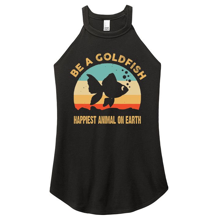 Be A Goldfish Happiest Animal On Earth Women's Perfect Tri Rocker Tank