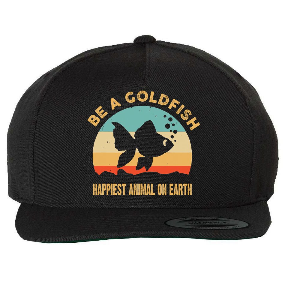 Be A Goldfish Happiest Animal On Earth Wool Snapback Cap