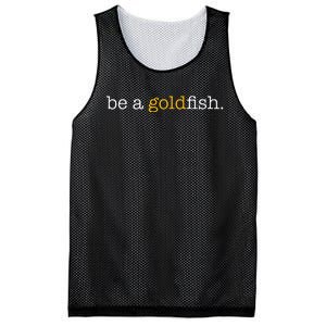 Be A Goldfish Goldfish Funny Quotes Mesh Reversible Basketball Jersey Tank