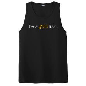 Be A Goldfish Goldfish Funny Quotes PosiCharge Competitor Tank