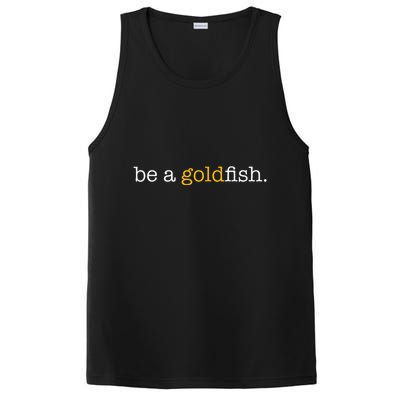 Be A Goldfish Goldfish Funny Quotes PosiCharge Competitor Tank