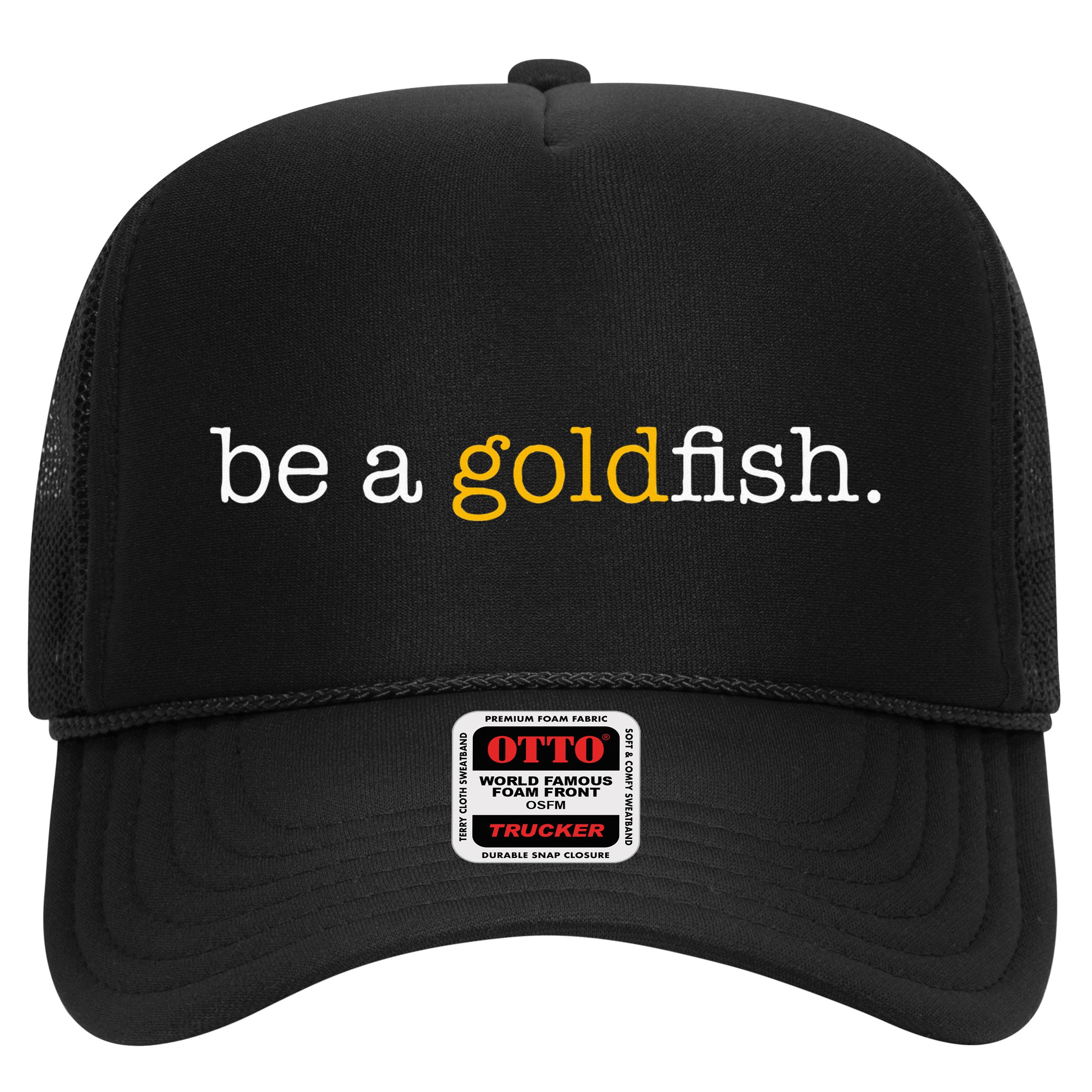 Be A Goldfish Goldfish Funny Quotes Hat