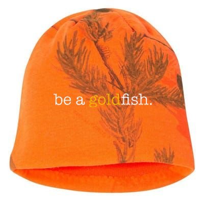 Be A Goldfish Goldfish Funny Quotes Kati - Camo Knit Beanie