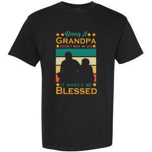 Being A Grandpa Doesn't Make Me Old It Makes Me Blessed Cool Garment-Dyed Heavyweight T-Shirt