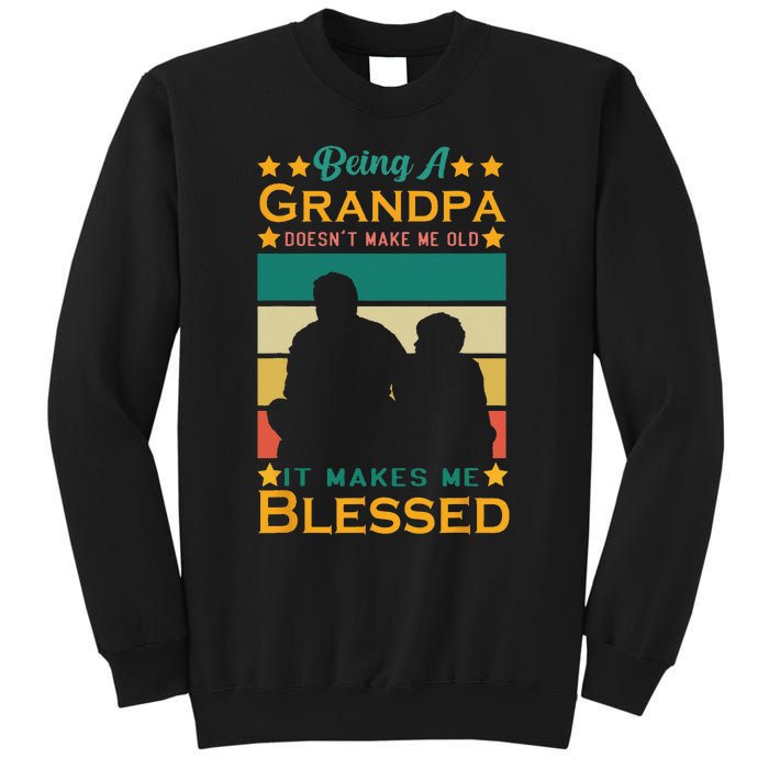 Being A Grandpa Doesn't Make Me Old It Makes Me Blessed Cool Sweatshirt