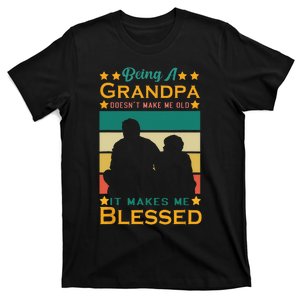 Being A Grandpa Doesn't Make Me Old It Makes Me Blessed Cool T-Shirt