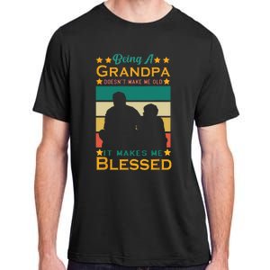 Being A Grandpa Doesn't Make Me Old It Makes Me Blessed Cool Adult ChromaSoft Performance T-Shirt