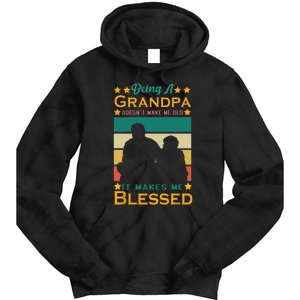 Being A Grandpa Doesn't Make Me Old It Makes Me Blessed Cool Tie Dye Hoodie