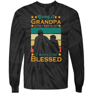 Being A Grandpa Doesn't Make Me Old It Makes Me Blessed Cool Tie-Dye Long Sleeve Shirt