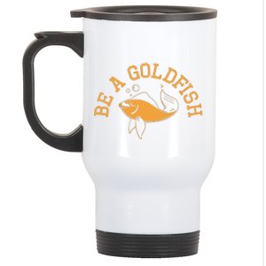 Be A Goldfish Golden Fish Stainless Steel Travel Mug