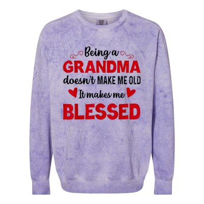 Being A Grandma Doesnt Make Me Old It Makes Me Blessed Colorblast Crewneck Sweatshirt