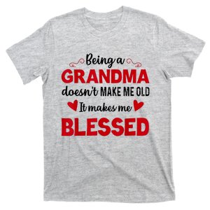 Being A Grandma Doesnt Make Me Old It Makes Me Blessed T-Shirt