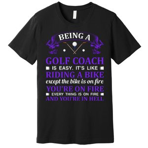 Being A Golf Coach Is Easy It's Like Riding A Bike Premium T-Shirt