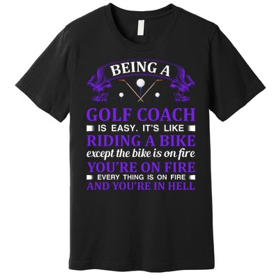 Being A Golf Coach Is Easy It's Like Riding A Bike Premium T-Shirt