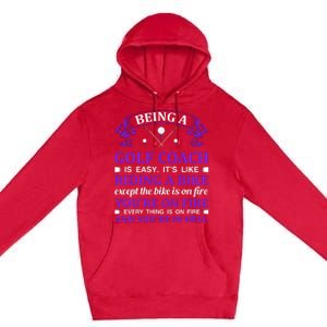 Being A Golf Coach Is Easy It's Like Riding A Bike Premium Pullover Hoodie