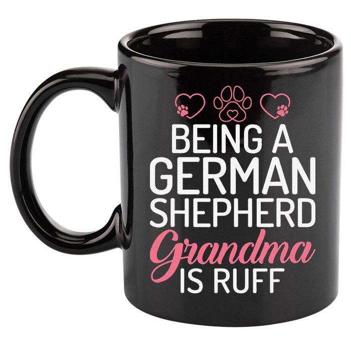 Being a German Shepherd Grandma is ruff 11oz C Handle Ceramic Mug