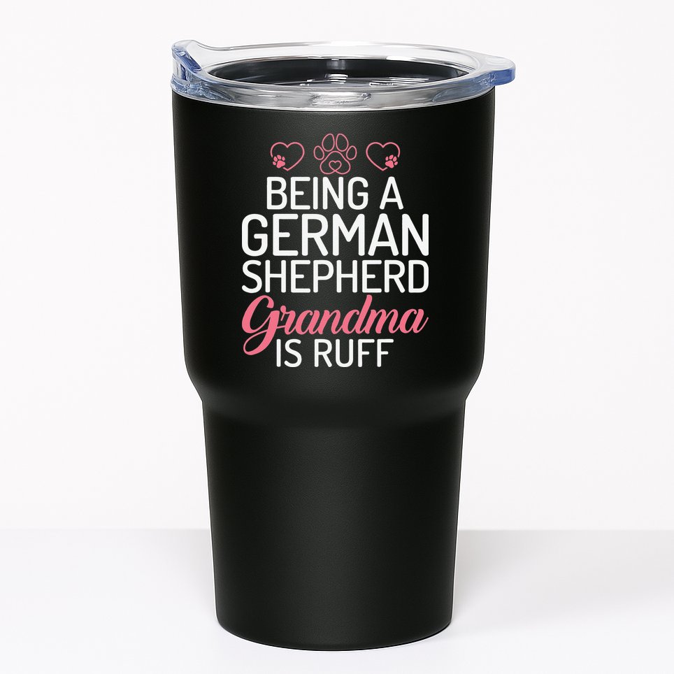 Being a German Shepherd Grandma is ruff Tumbler