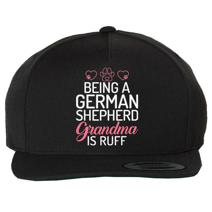 Being a German Shepherd Grandma is ruff Wool Snapback Cap