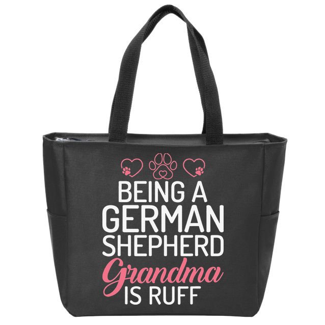 Being a German Shepherd Grandma is ruff Zip Tote Bag