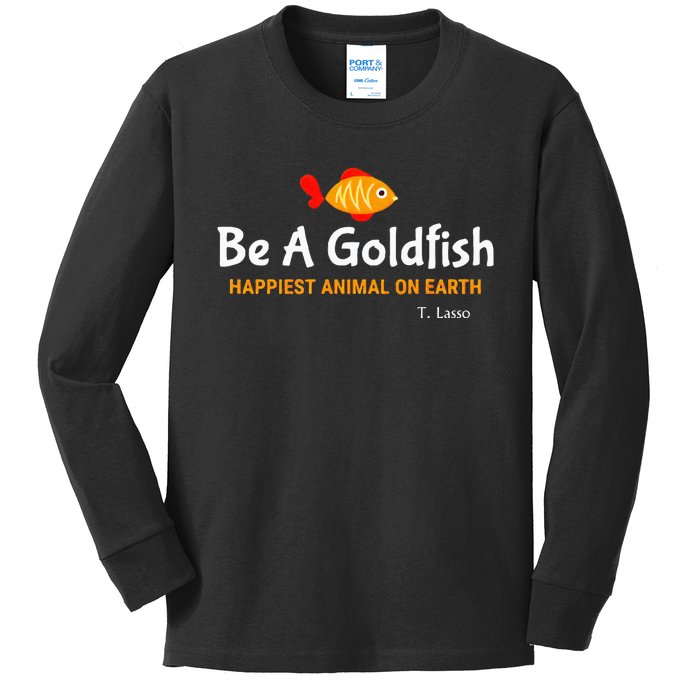 Be A Goldfish Happiest Animal On Earth Kids Long Sleeve Shirt