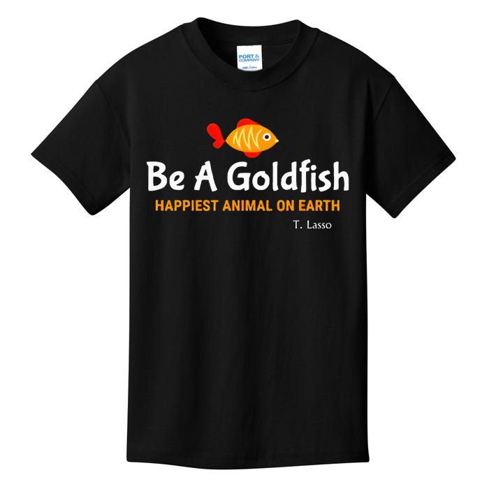 Be A Goldfish Happiest Animal On Earth Kids T-Shirt