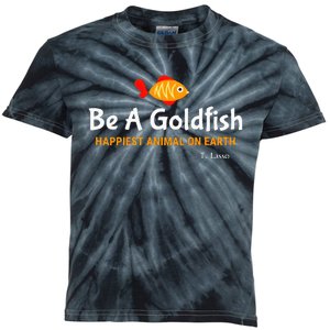 Be A Goldfish Happiest Animal On Earth Kids Tie-Dye T-Shirt