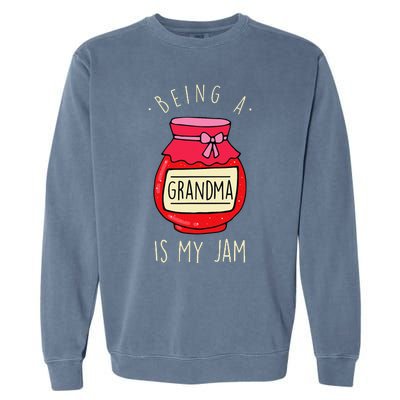 Being a Grandma is my Jam Funny Grandmother & Mother's Day Garment-Dyed Sweatshirt