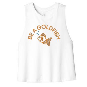 Be A Goldfish Women's Racerback Cropped Tank