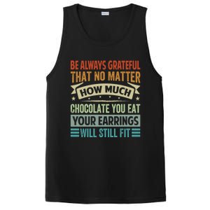 Be Always Grateful That No Matter How Much Chocolate Gift PosiCharge Competitor Tank