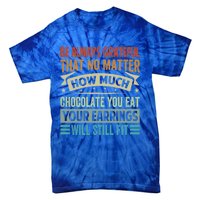 Be Always Grateful That No Matter How Much Chocolate Gift Tie-Dye T-Shirt