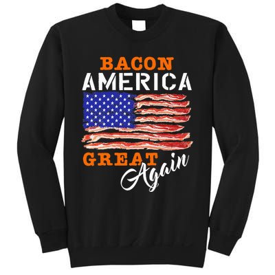 Bacon America Great Again Funny Barbecue Bbq 2024 Sweatshirt