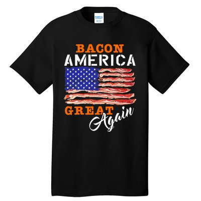 Bacon America Great Again Funny Barbecue Bbq 2024 Tall T-Shirt