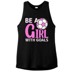 Be A Girl With Goals I Soccer Ladies PosiCharge Tri-Blend Wicking Tank