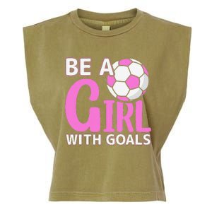 Be A Girl With Goals I Soccer Garment-Dyed Women's Muscle Tee