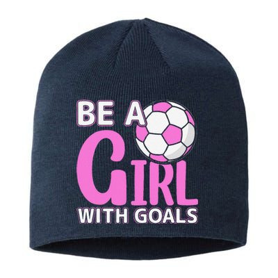 Be A Girl With Goals I Soccer Sustainable Beanie