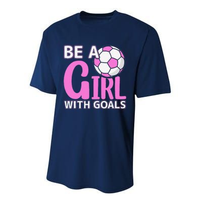 Be A Girl With Goals I Soccer Performance Sprint T-Shirt