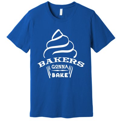 Bakers Are Gonna Bake Cute Gift Premium T-Shirt