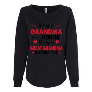 Being A Grandma Is An Honor Being Great Grandma Is Priceless Cool Gift Womens California Wash Sweatshirt