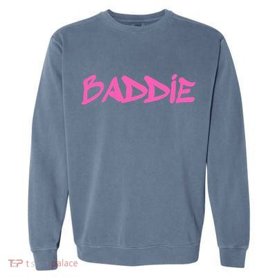 Baddie Aesthetic Graffiti Design Baddies Fandom Garment-Dyed Sweatshirt